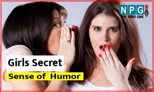 Girls Secret : लड़कियां नहीं शेयर करती ये बातें, अगर जान गए मान लीजिए आपमें है कमाल का सेंस ऑफ ह्यूमर...