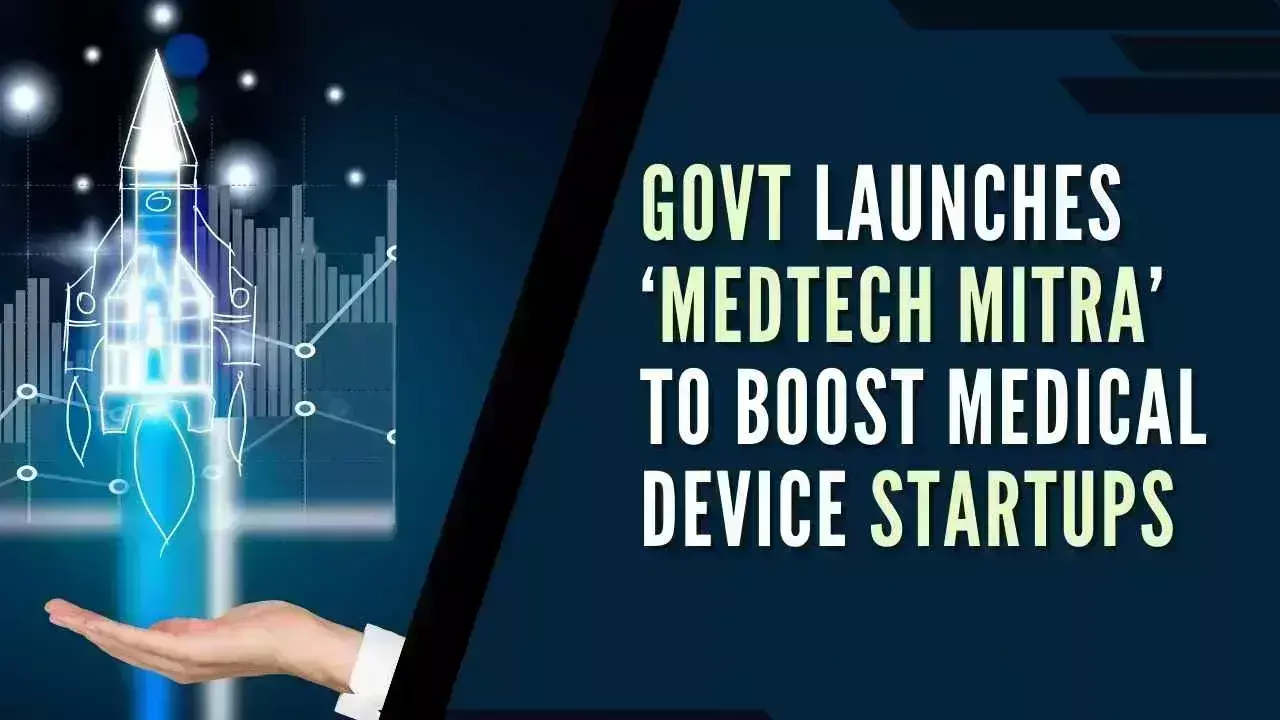 Medtech Mitra platform: सरकार ने मेडटेक इनोवेटर्स को सशक्त बनाने के लिए  लॉन्च किया मेडटेक मित्र प्लेटफॉर्म