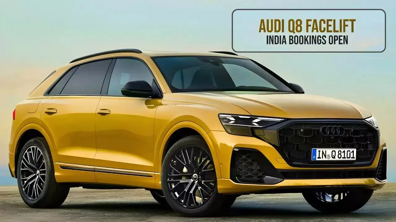 Audi Q8 Facelift की भारत में बुकिंग शुरू, 22 अगस्त 2024 को होगी धमाकेदार लॉन्च...
