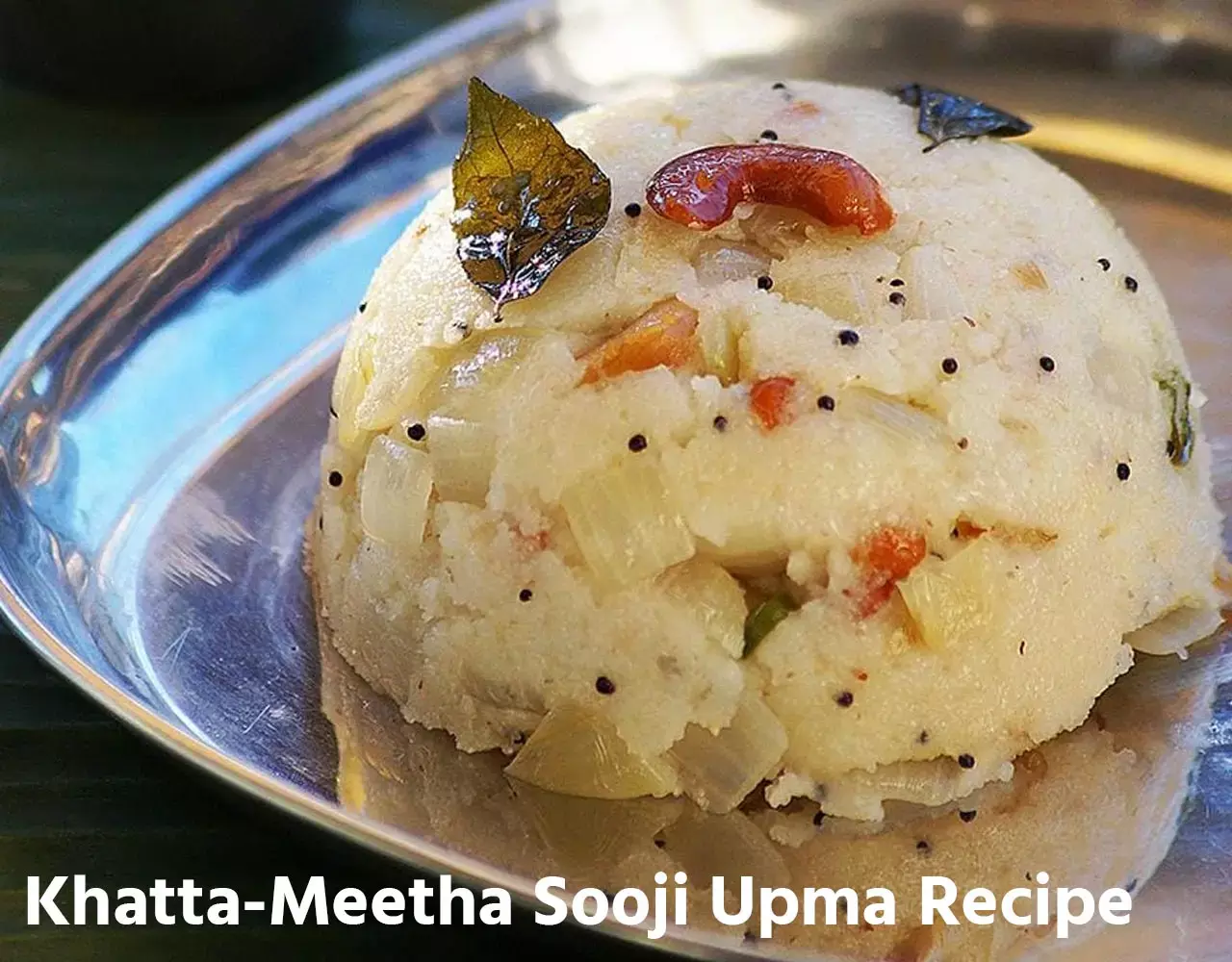 Khatta-Meetha Sooji Upma Recipe: ऑथेंटिक साउथ इंडियन टेस्ट पाने के लिए इस विधि से बनाएं खट्टा-मीठा सूजी उपमा, बनेगा  परफेक्ट...