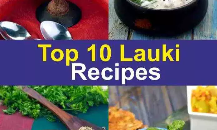 Lauki Dishes : तो फ़िर लौकी देखकर कोई नहीं बनायेगा मुँह... READ RECIPE