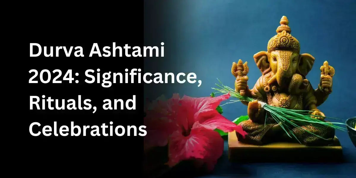Durva Ashtami Puja 2024 : गणपति जी का प्रिय दूर्वा... कल दूर्वा अष्टमी न चुके इस मौके को, जानिए किसने चढ़ाई थी बप्पा को सबसे पहले दूर्वा और दूर्वा चढ़ाने के नियम-लाभ
