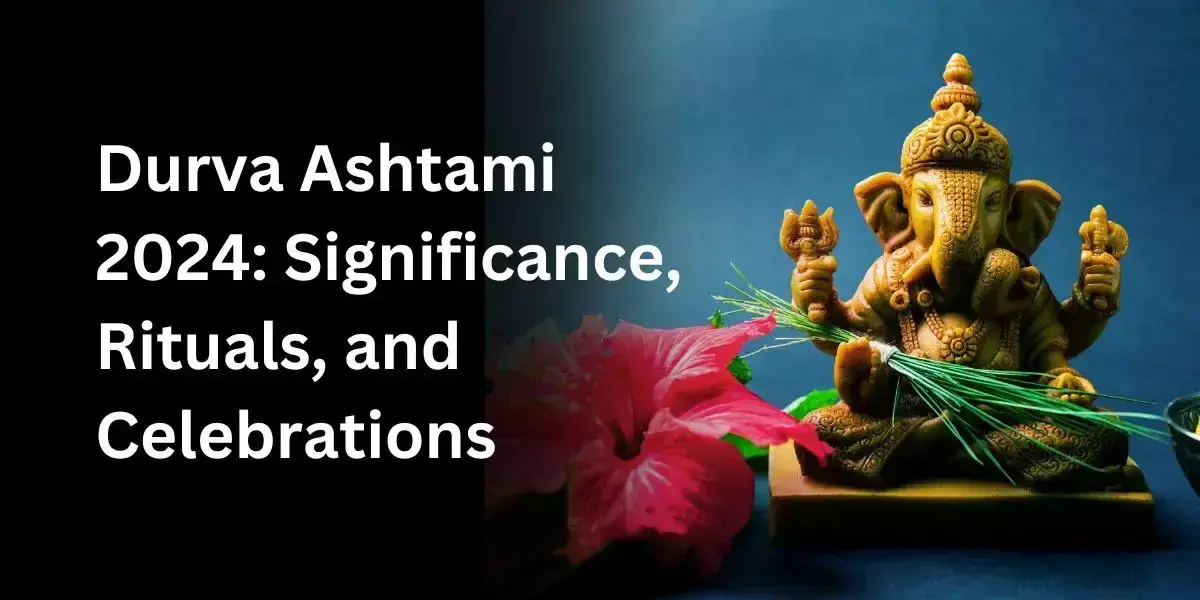 Durva Ashtami Puja 2024 : गणपति जी का प्रिय दूर्वा... कल दूर्वा अष्टमी न चुके इस मौके को, जानिए किसने चढ़ाई थी बप्पा को सबसे पहले दूर्वा और दूर्वा चढ़ाने के नियम-लाभ