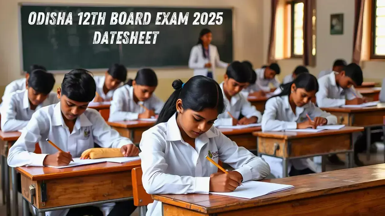 Odisha 12th Board Exam 2025 की डेट शीट हुई जारी, जानें कब से शुरू होंगी परीक्षाएं
