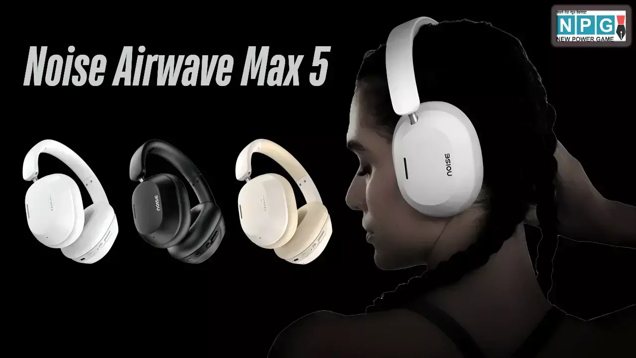 Noise Airwave Max 5 हेडफोन्स हुए लॉन्च! 50dB ANC और 80 घंटे की बैटरी के साथ, जानें कीमत और सभी फीचर्स