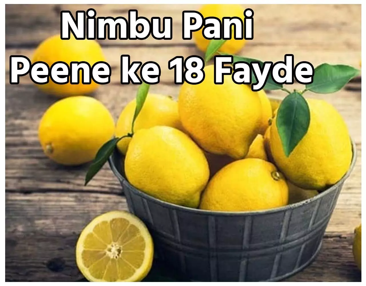 Nimbu Pani Peene ke 18 Fayde: नींबू पानी पीजिये, फर्टिलिटी विशेषज्ञ ने खुद बताया, जानिये नींबू पानी के खास 18 फायदे...