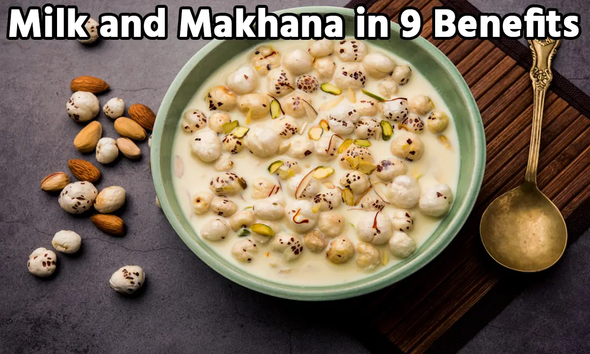 Milk and Makhana in 9 Benefits: मखाना और दूध है सेहत के लिए बेहद फायदेमंद, स्वादिष्ट एवं पौष्टिक सेहत को मिलते है 9 लाभ... Milk and Makhana in 9 Benefits: मखाना और दूध है सेहत के लिए बेहद फायदेमंद, स्वादिष्ट एवं पौष्टिक सेहत को मिलते है 9 लाभ...