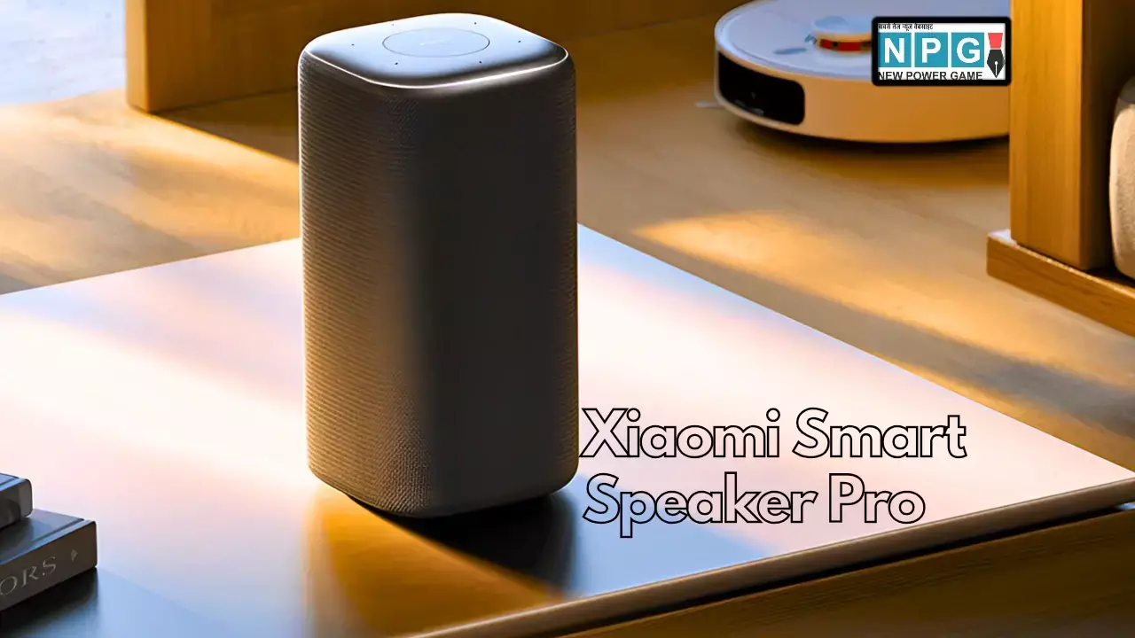 Xiaomi Smart Speaker Pro हुआ लॉन्च: मिलेंगे 12W साउंड, AI फीचर्स और दमदार लाइट इफेक्ट्स, जानें इसकी कीमत Xiaomi Smart Speaker Pro हुआ लॉन्च: मिलेंगे 12W साउंड, AI फीचर्स और दमदार लाइट इफेक्ट्स, जानें इसकी कीमत