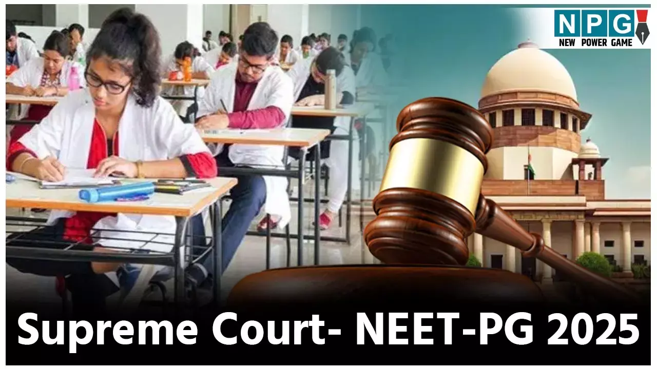 Supreme Court-NEET-PG 2025: दो पालियों में परीक्षा आयोजित करने के फैसले को सुप्रीम कोर्ट में दी चुनाैती, दो जून से पहले होगी सुनवाई...