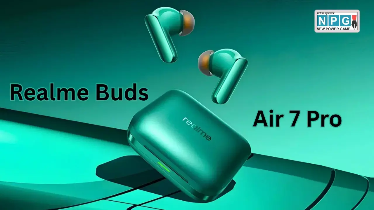 भारत में लॉन्च हुए Realme Buds Air 7 Pro: मिलेगी 48 घंटे की बैटरी लाइफ और 53dB ANC का सपोर्ट, जानें कीमत और सभी फीचर्स