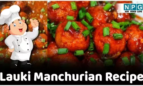 Lauki Manchurian Recipe: लौकी से बनाइए मंचूरियन, बच्चों को पता भी नहीं चलेगा सीक्रेट,