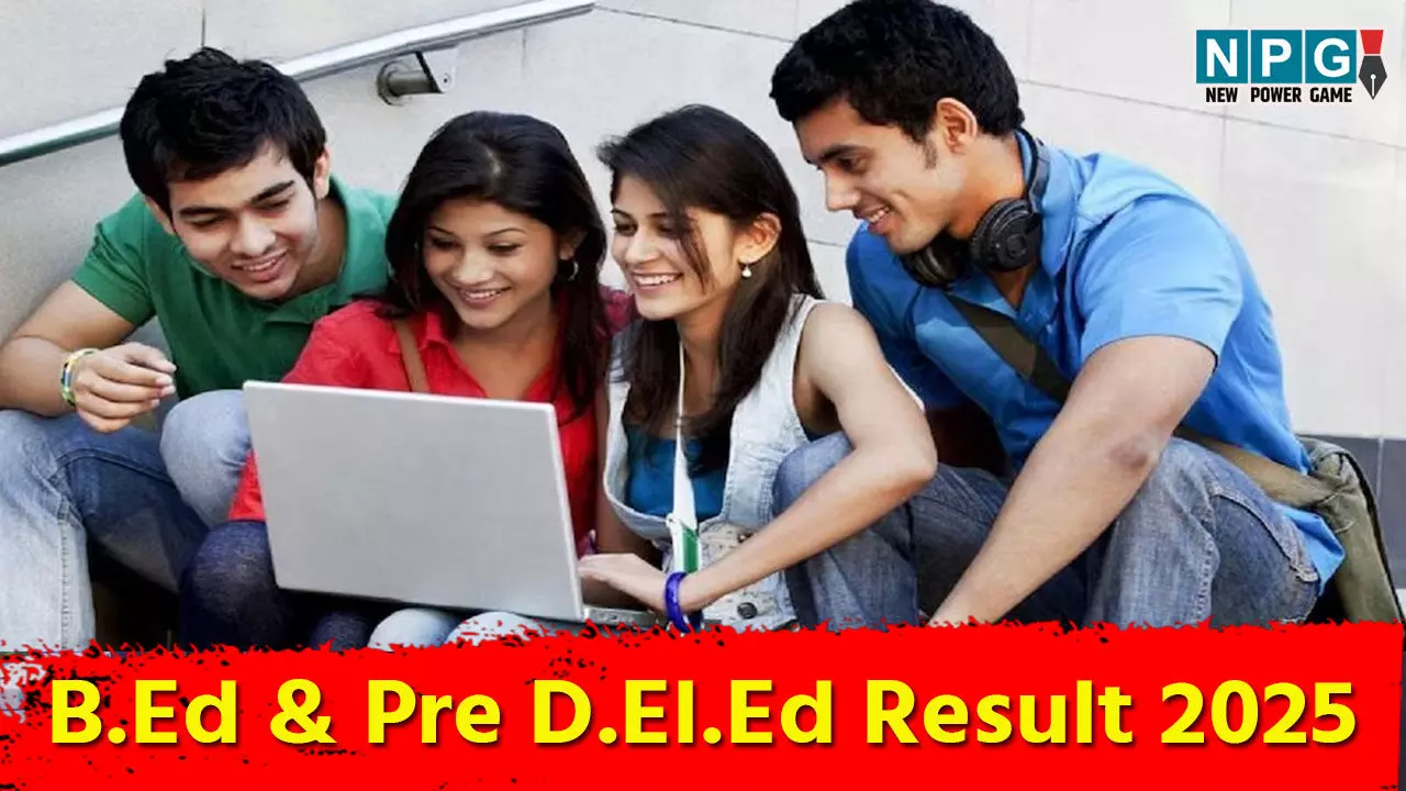 B.Ed & Pre D.El.Ed Result 2025: प्री बीएड और प्री डीएलएड के नतीजे घोषित, इस लिंक से देखें परिणाम....