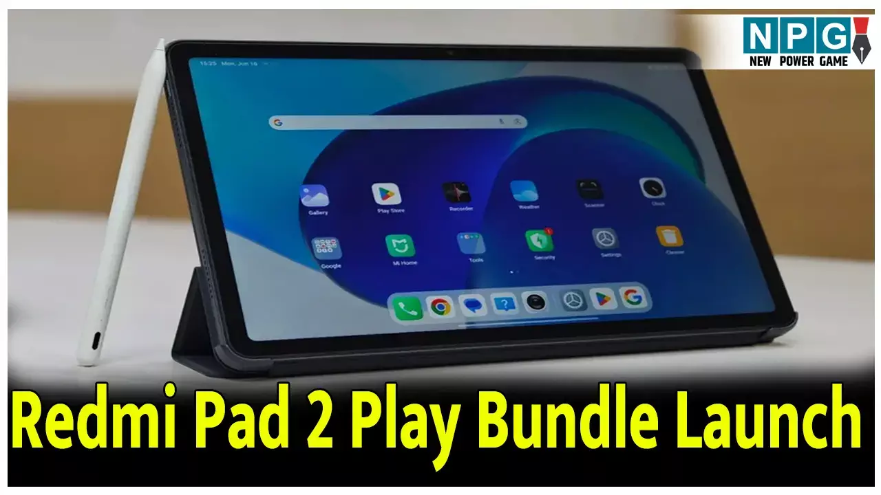 Redmi Pad 2 Play Bundle Launch: 11-इंच का बड़ा डिस्प्ले,Helio G100-Ultra प्रोसेसर और 234 घंटे तक म्यूजिक प्लेबैक का समय; जानिए कीमत।