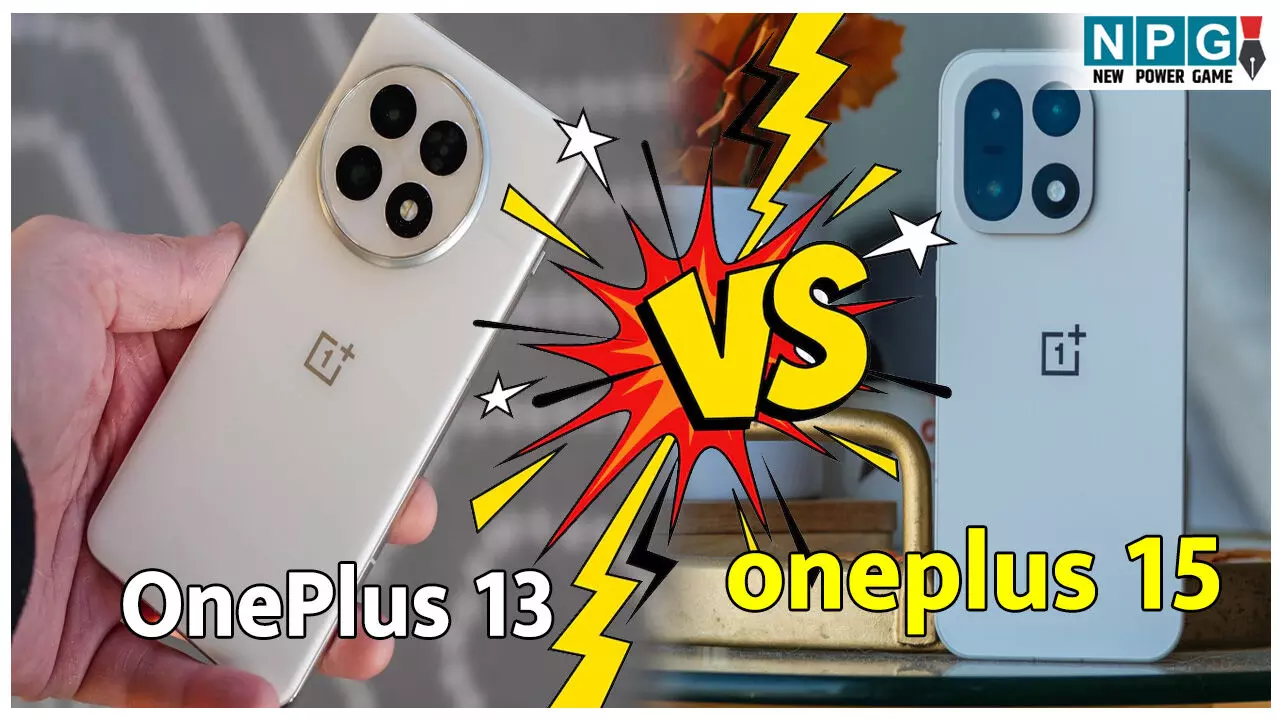OnePlus 13 Vs OnePlus 15 Comparison : वनप्लस 13 और वनप्लस 15 में कौन सा फोन है सबसे बेहतर, पढ़िए पूरा कंपैरिजन OnePlus 13 Vs OnePlus 15 Comparison : वनप्लस 13 और वनप्लस 15 में कौन सा फोन है सबसे बेहतर, पढ़िए पूरा कंपैरिजन