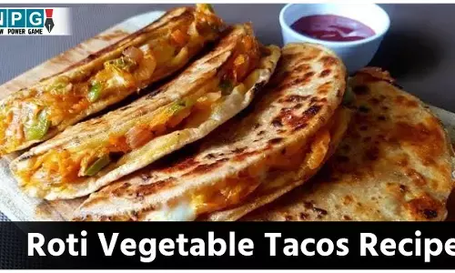 Roti Vegetable Tacos Recipe: बची हुई  रोटियों से बनाइये टेस्टी और हेल्दी प्रोटीन रिच टाकोज़, बच्चे-बड़े सभी टूट पड़ेंगे