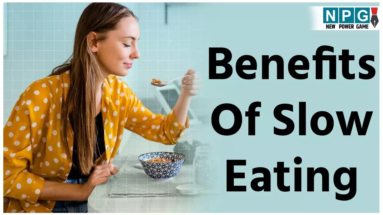 Benefits Of Slow Eating: धीरे-धीरे, खूब चबा कर खाना खाने से शरीर को मिलते हैं ये फायदे